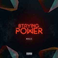 Wale - Staying Power