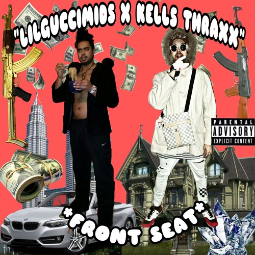 LILGUCCIMIDS X KELLS THRAXX "FRONT SEAT" (PROD.BY NITE)