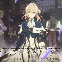 Violet Evergarden Ending Song (Tib Lofi Hip Hop Remix)