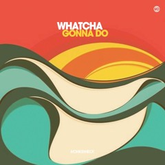 Monkeyneck - Whatcha Gonna Do