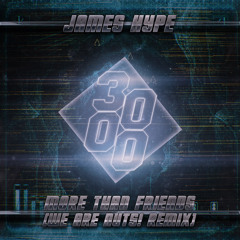 James Hype - More Than Friends [We Are Nuts! Remix]