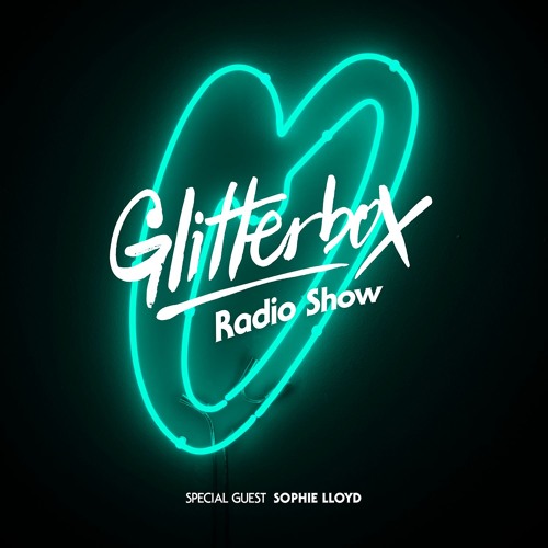 Glitterbox Radio Show 048: w/ Sophie Lloyd