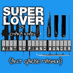Superlover Vs Chaka Khan - Aint No Piano Wunder (Ant Garbe Mashup)