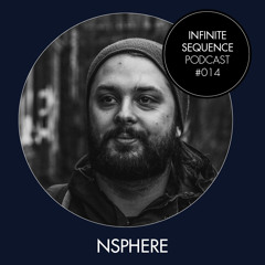 Infinite Sequence Podcast #014 - Nsphere (Deeper Access, Dresden)