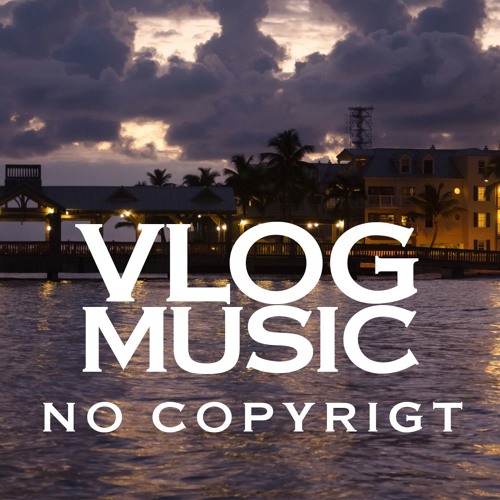 Royalty-Free Vlog Music