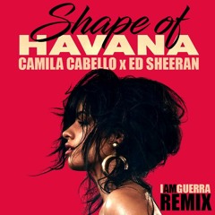 Shape Of Havana (IAMGUERRA Remix)