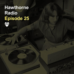 Hawthorne Radio Episode 25