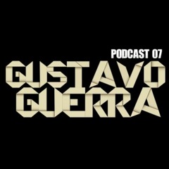 GUSTAVO GUERRA PODCAST 07