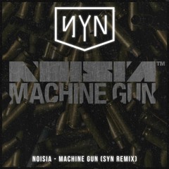 Noisia - Machine Gun (SYN Remix)