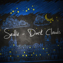 Sedliv - Dark Clouds