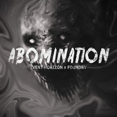 Event Horizon x Foundry - Abomination [Free Download]