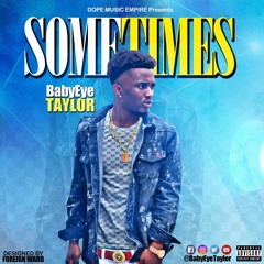 BabyEye Taylor - Sometimes