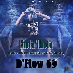 Chota - D'Flow 69 (Prod. By BeeruBeats X TR Music)