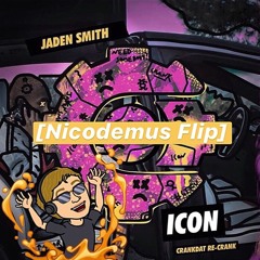 Jaden Smith - Icon (Crankdat Re-Crank) [Nicodemus Flip]