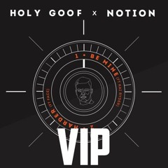 Holy Goof X Notion Harder VIP