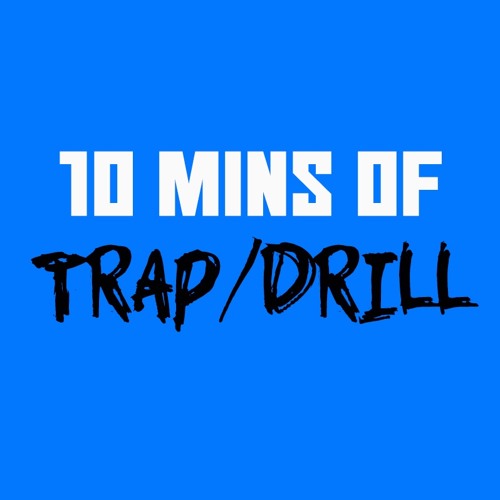 10 Minutes of - Trap/Drill 2018