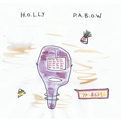 Holly & Dabow - Ya Bro!