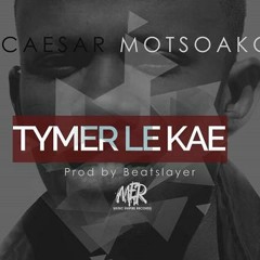 Tymer Le Kae [Prod By Beatslayer]
