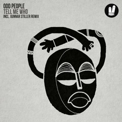 Odd People - Tell Me Who (Gunnar Stiller Remix)