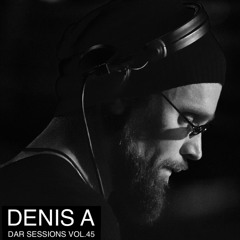 DENIS A - DAR Sessions Vol.45