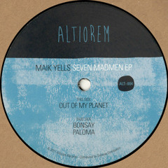 Maik Yells - Seven Madmen EP (ALT-004)