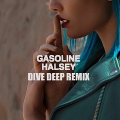 Halsey - Gasoline (Dive Deep Remix)[FREE DOWNLOAD]