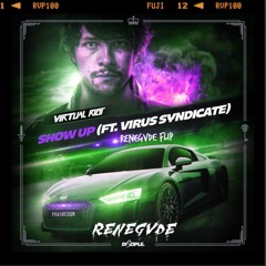 Virtual Riot Ft. Virus Syndicate  - Show Up (Renegvde Flip)