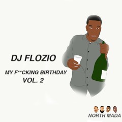 DJ FLOZIO - MY FUCKING BIRTHDAY VOL.2 (EDITION 2018)
