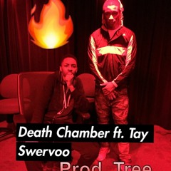 Death Chamber- ft. Tay Swervoo (Prod. TreeTime)
