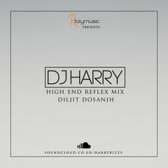 High End Reflex Mix - DJ Harry Ritzy & Diljit Dosanjh