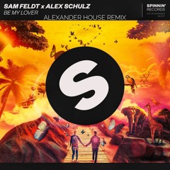 Sam Feldt & Alex Schulz - Be My Lover (Alexander House feat. Oleg Black Remix)