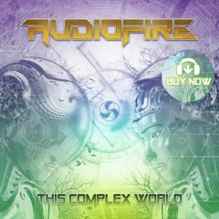 AudioFire - This Complex World Teaser (OUT NOW)