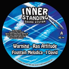 ISS1205A - Warning/Fountain Melodica - Ras Attitude/I David  - TEST PRESS AVAILABLE
