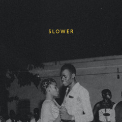Slower