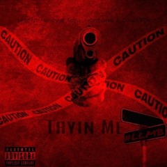 Tryin Me ft TonyMontana & B4LBaby