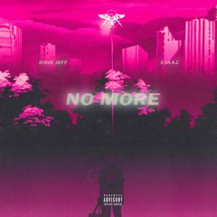 DAVE JEFF(feat. EJAAZ)- NO MORE (prod. DAVE JEFF)