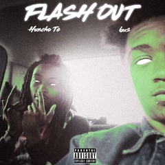6XS FT. Huncho Té - Flash Out