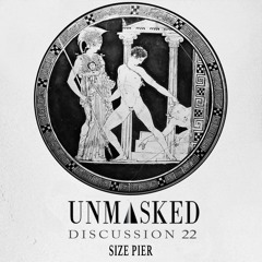 UNMASKED DISCUSSION 22 | SIZE PIER