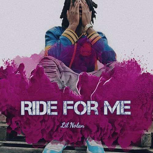 Stream Ride For Me [prod. by RellyMade] by Lil Nolan Listen online