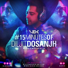 15 Minutes Of Diljit Dosanjh By DJ VIX.