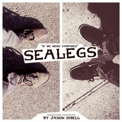 Sealegs(NC) - If We Were Vampires (Jason Isbell Cover)