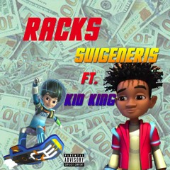 Racks Remix - Suigeneris Ft Kid King
