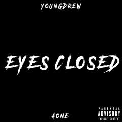Youngdrew Ft. Aone - Eyes Closed