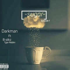 SUGAR ft Bsticks X Tyler (Ep 1)