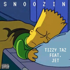 SNOOZIN FT JET