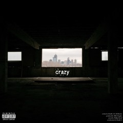 Crazy (feat. Ali Buckets) [prod. Millz Douglas]