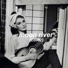 Moon River - Audrey Hepburn (Cover)