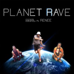 Planet Rave - S3RL ft Renee
