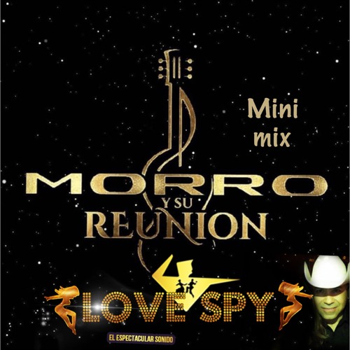 EL MORRO Y SU REUNION MINI MIX DJ LOVE SPY