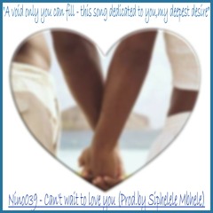 Can't Wait To Love You (Prod. by Siphelele Mbhele)